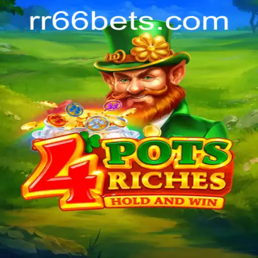 Exploring the Exciting World of 4potsriches: A Modern Gaming Adventure with RR66
