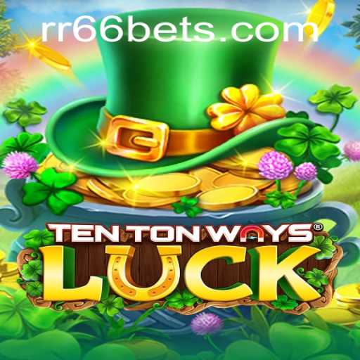 Discover the Exciting World of TenTonWaysLuck: A Comprehensive Guide